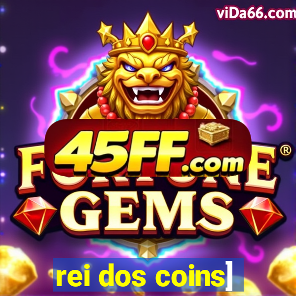 rei dos coins]